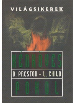 Douglas Preston, Lincoln Child - Kénköves pokol Douglas Preston, Lincoln Child - Kénköves pokol, Budapest 2005 antikvár könyv