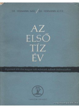 Hermann Imre, Hermann Alice - Az első tíz év Hermann Imre, Hermann Alice - Az első tíz év, 1959 antikvár könyv