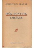 Schöpflin Aladár - Írók, könyvek, emlékek