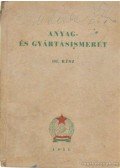 Endre Árpád,Folgens A . Zoltán,Almási Sándor-Bardócz István - Anyag- és gyártásismeret III. rész