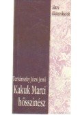 Tersánszky Józsi Jenő - Kakuk Marci hősszínész