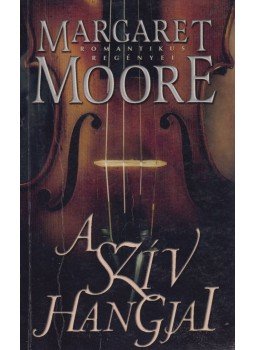 Margaret Moore - A szív hangjai Margaret Moore - A szív hangjai, Kistarcsa 2008 antikvár könyv