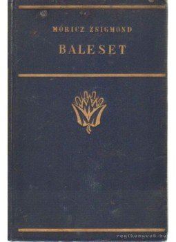 Móricz Zsigmond - Baleset Móricz Zsigmond - Baleset, Budapest 1927 antikvár könyv
