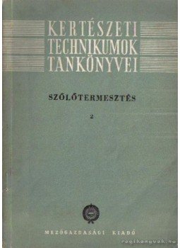 - Szőlőtermesztés 2 - Szőlőtermesztés 2, Budapest 1963 antikvár könyv