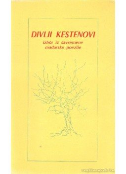 Több szerző - Divlji Kestenovi izbor iz savremene madarske poezije,  1985 antikvár könyv