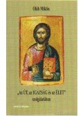 Oláh Miklós - Az Út, az Igazság és az Élet szolgálatában