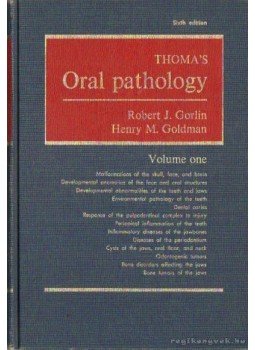 J. Gorlin, Robert, M. Goldman, Henry - Thoma's Oral pathology I-II. kötet J. Gorlin, Robert, M. Goldman, Henry - Thoma's Oral pathology I-II. kötet, St. Louis 1970 antikvár könyv
