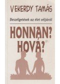 Vekerdy Tamás - Honnan? Hová?