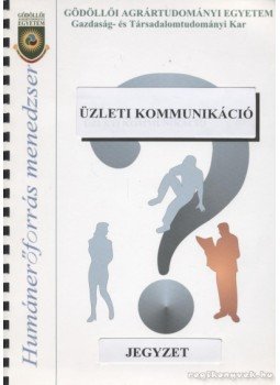Dinnyés János, Szecsődi Ildikó - Üzleti kommunikáció Dinnyés János, Szecsődi Ildikó - Üzleti kommunikáció, Gödöllő 2000 antikvár könyv