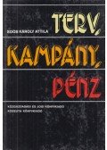 Soós Károly Attila - Terv, kampány, pénz