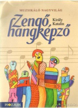 Király Katalin - Zengő hangképző Király Katalin - Zengő hangképző, Szeged 2004 antikvár könyv