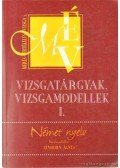 Einhorn Ágnes - Német nyelv - Vizsgatárgyak, vizsgamodellek I.