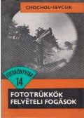 Sevcsik Jenő,Chochol Károly - Fototrükkök, felvételi fogások