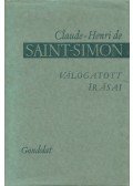 Simon-Saint Claude-Henri De - Claude-Henri de Saint-Simon válogatott írásai
