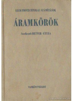 Retter Gyula - Áramkörök Retter Gyula - Áramkörök, Budapest 1967 antikvár könyv