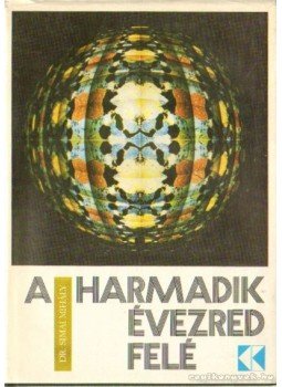 Simai Mihály - A harmadik évezred felé Simai Mihály - A harmadik évezred felé, Budapest 1976 antikvár könyv