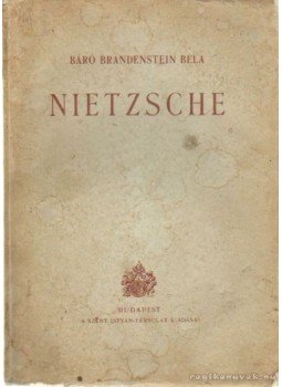 Báró Brandenstein Béla - Nietzsche Báró Brandenstein Béla - Nietzsche, Budapest 1942 antikvár könyv