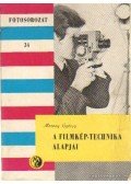 Morvay György - A filmkép-technika alapjai