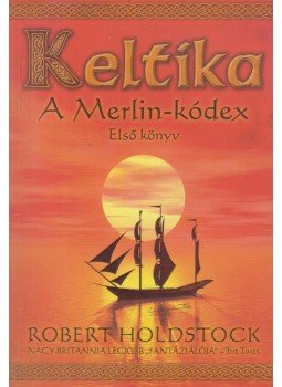 Robert Holdstock - Keltika Robert Holdstock - Keltika, 0 antikvár könyv