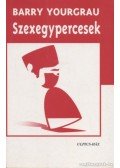 Yourgrau, Barry - Szexegypercesek