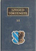 Gaál Endre - Szeged története 3. / 1-2. rész 1849-1919