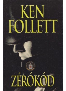 Ken Follett - Zérókód Ken Follett - Zérókód, 2001 antikvár könyv