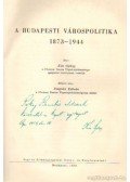 Kiss György - A budapesti várospolitaika 1873-1944 (dedikált)
