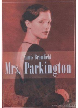 Bromfield, Louis - Mrs. Parkington Bromfield, Louis - Mrs. Parkington, Budapest 0 antikvár könyv