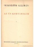 Mikszáth Kálmán - Az én kortársaim I.