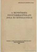 Dr. Szalma László - A rendőrség fegyverhasználati joga és kötelessége