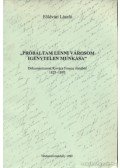 Földvári László - Próbáltam lenni városom igénytelen munkása
