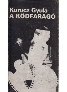 Kurucz Gyula - A ködfaragó Kurucz Gyula - A ködfaragó, Budapest 1976 antikvár könyv