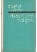Dersi Tamás - A rejtélyes doktor