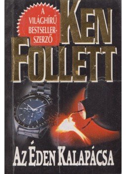 Ken Follett - Az Éden Kalapácsa Ken Follett - Az Éden Kalapácsa, Budapest 1999 antikvár könyv