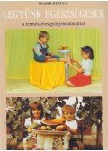 Major Etelka - Legyünk egészségesek