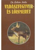 Zoltán Attila - Vadászfegyver- és lőismeret I. kötet