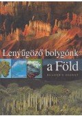 Reviczky Béla - Lenyűgöző bolygónk: a Föld