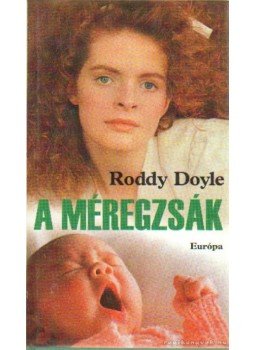 Roddy Doyle - A méregzsák Roddy Doyle - A méregzsák, Budapest 1999 antikvár könyv