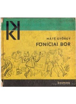 Máté György - Föníciai bor Máté György - Föníciai bor, Budapest 1964 antikvár könyv