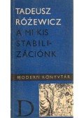 Rózewicz, Tadeusz - A mi kis stabilizációnk