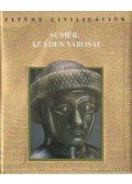 K. Bende Ildikó (szerk.) - Sumer: Az éden városai