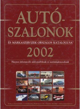  - Autószalonok és márkaszervizek országos katalógusa 2002, Budapest 2002 antikvár könyv
