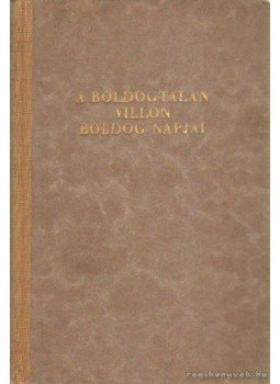 Erskine, John - A boldogtalan Villon boldog napjai Erskine, John - A boldogtalan Villon boldog napjai, Budapest 0 antikvár könyv