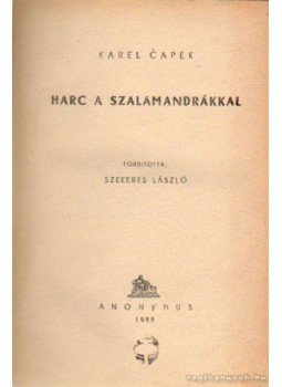 Karel Capek - Harc a szalamandrákkal Karel Capek - Harc a szalamandrákkal, Budapest 1948 antikvár könyv