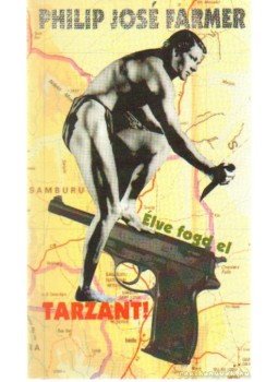 Farmer, Philip José - Élve fogd el Tarzant! Farmer, Philip José - Élve fogd el Tarzant!, Budapest 2000 antikvár könyv