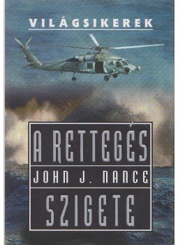 Nance, John J. - A rettegés szigete Nance, John J. - A rettegés szigete, Budapest 2006 antikvár könyv