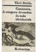 Vári Attila - Casanova / A zongora árverése és más történetek