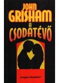 John Grisham - A csodatévő