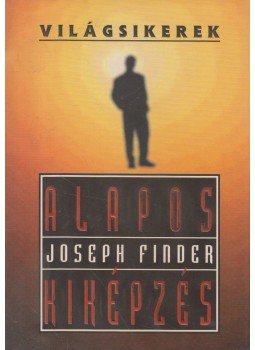 Finder, Joseph - Alapos kiképzés Finder, Joseph - Alapos kiképzés, Budapest 2005 antikvár könyv