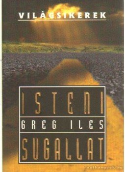 Greg Iles - Isteni sugallat Greg Iles - Isteni sugallat, Budapest 0 antikvár könyv